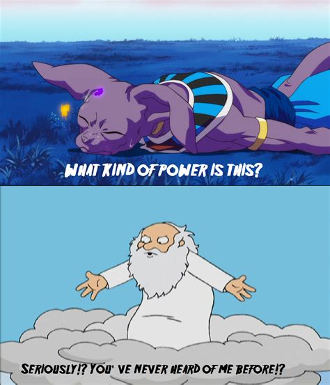 There are over 9000 memes in dragon ball. Beerus VS. God Meme by StarWars888 on DeviantArt