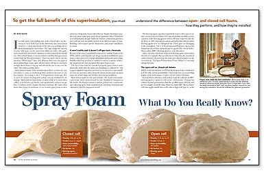 Open and closed cell foam are two different types of spray foam insulation. Spray Foam: What Do You Really Know? - Fine Homebuilding