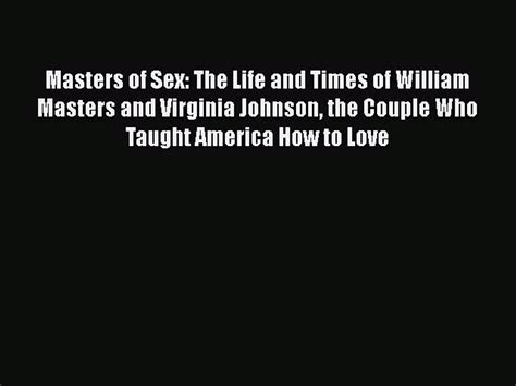 Download Masters Of Sex The Life And Times Of William Masters And Virginia Johnson The Couple