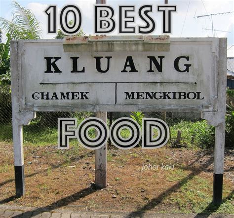 Kluang Best Food And Sightseeing Guide 10 Must Eat In Bat Town Of Johor