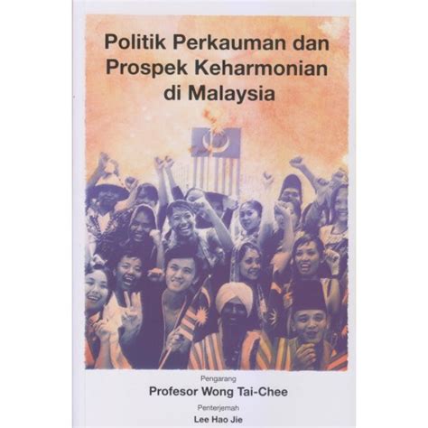 Politik Perkauman Dan Prospek Keharmonian Di Malaysia