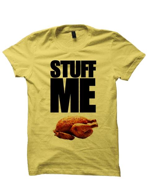 See more ideas about thanksgiving shirts, funny thanksgiving shirts, funny thanksgiving. STUFF ME T SHIRT THANKSGIVING GIFTS TURKEY SHIRTS LADIES ...