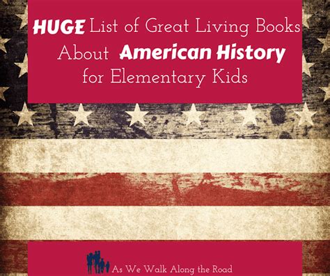 Huge List Of Great Living Books About American History For Elementary