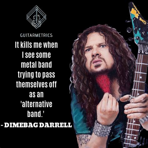 The Great Dimebag Darrell Dimebag Darrell Guitarist Quotes Rock