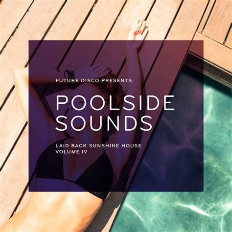 Future Disco Presents Poolside Sounds Vol Iv Future Disco