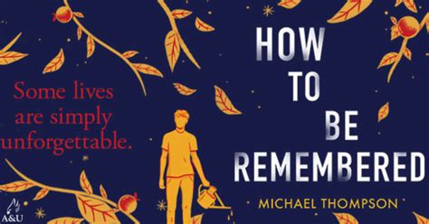 Unforgettably Brilliant Read Our Review Of How To Be Remembered By