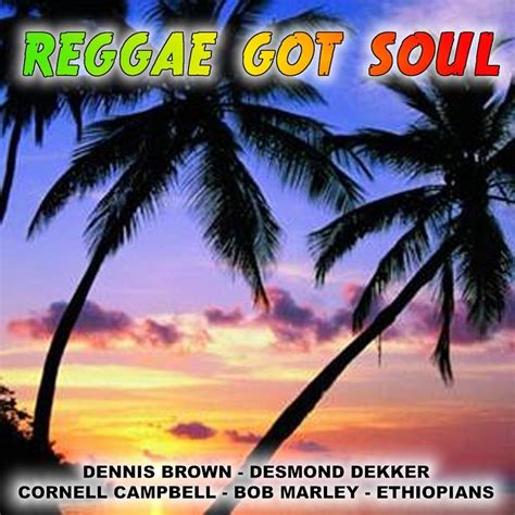 Download Reggae Got Soul By Various Artists Emusic