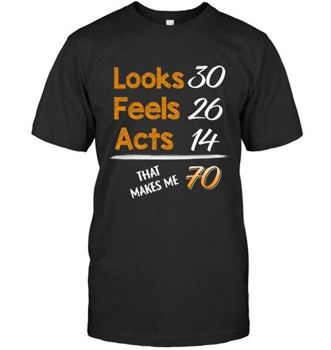 70th Birthday Shirt Funny That Makes Me 70 T Shirt T Birthday