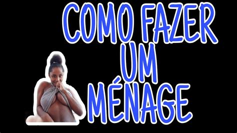 TUDO SOBRE MÉNAGE DICAS SOBRE SEXO A TRÊS YouTube