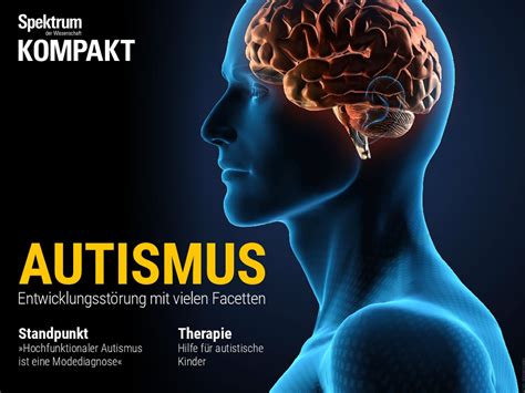 Patří mezi komplexní vývojové poruchy. Spektrum Kompakt "Autismus - Entwicklungsstörung mit ...