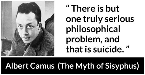 Albert Camus “there Is But One Truly Serious Philosophical”