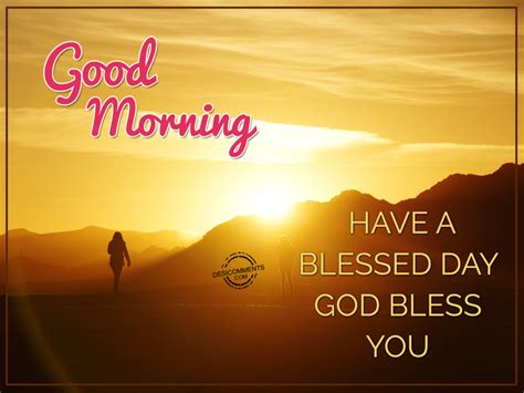 Have A Blessed Day God Bless You Good Morning
