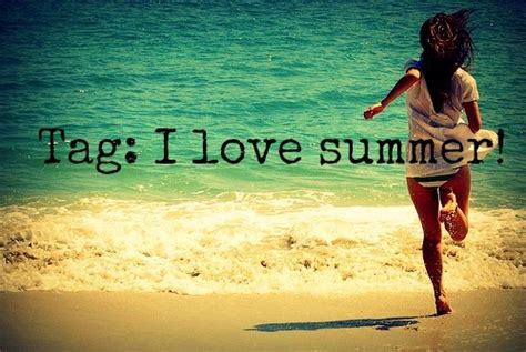 I also have wo feed my two eats twice a day as well keeping clean in the summer i have a shower in. Tag, I Love Summer Pictures, Photos, and Images for Facebook, Tumblr, Pinterest, and Twitter