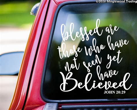 Blessed Are Those Who Have Not Yet Seen Yet Have Believed 13 X 13