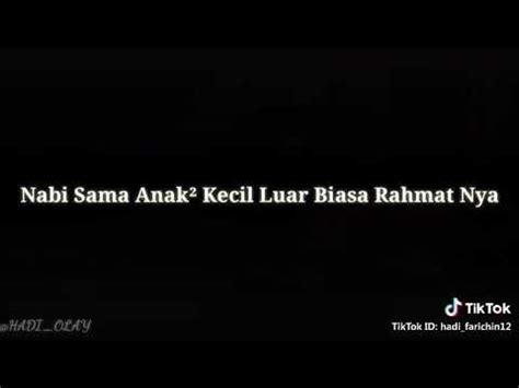 Kalian ada untuk menjaga rakyat. Cinta nabi muhamad SAW kepada anak kecil - YouTube