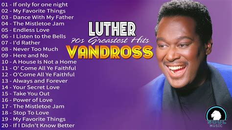 luther vandross greatest hits 2021 best songs of luther vandross luther vandross youtube