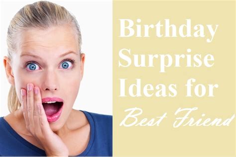 15 Unforgettable Birthday Surprises For Best Friend Birthday Inspire