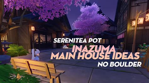 Serenitea Pot Inazuma Main House Ideas No Boulder Genshin Impact