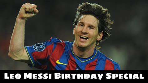 Lionel Messi Birthday Special Mashup 2021 ️ Leo Messi Birthday Video Youtube