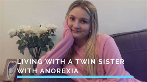 Insight Into Living With A Twin Sister With Anorexia Hope Youtube