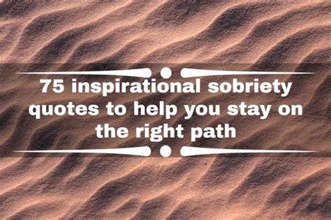 75 inspirational sobriety quotes to help you stay on the right path legit ng