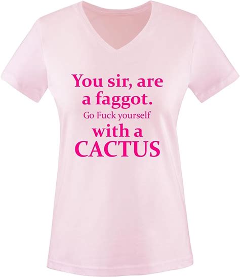 Comedy Shirts You Sir Are A Faggot Go Fuck Yourself Damen V Neck T Shirt Amazon De