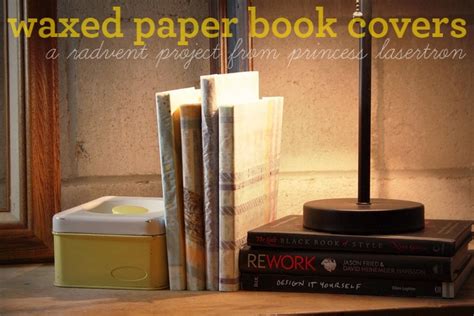 Waxed Paper Book Covers · How To Make A Paper Book Cover