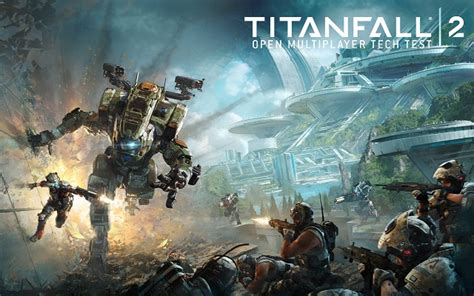 Titanfall 2 Multiplayer Open Test Dates Announced News From The