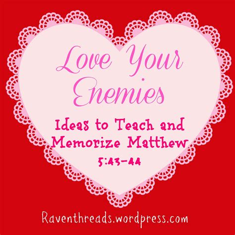 Love Your Enemies: Ideas for Teaching | Love your enemies, Teaching, How to memorize things