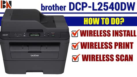 How To Do Wireless Install Print And Scan On Brother Dcp L2540dw Printer