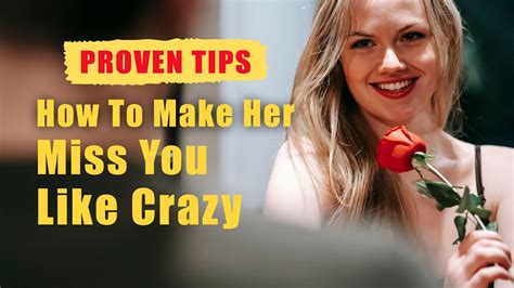 How To Make Her Miss You Like Crazy Proven Tips Youtube