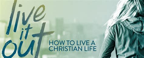 Cornerstonesf Blog How To Live A Christian Life