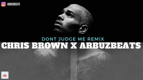 Chris Brown Dont Judge Me Remix Prod Arbuzbeats Youtube