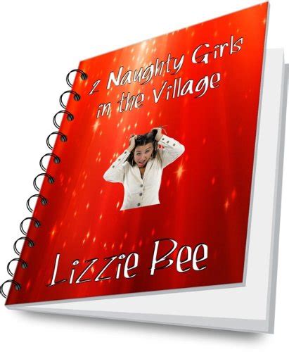2 Naughty Girls In The Village A Short Story By Lizzie Bee