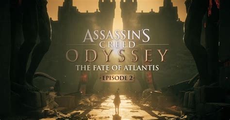 Ulasan Game Assassin S Creed Odyssey The Fate Of Atlantis Episode