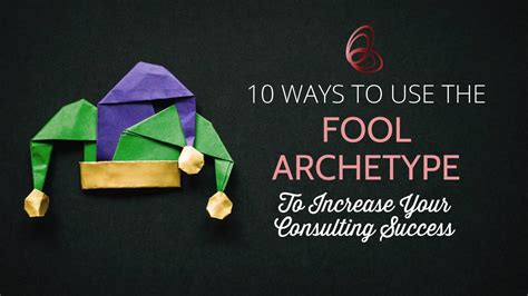 10 Fool Archetype Techniques For Consulting Success