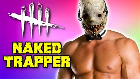 Dbd Vs Trapper Naked Trapper Dead By Daylight No Perks Challenge