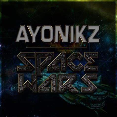Ayonikz Space Wars Free 11k Ep By Ayonikz Free Listening On