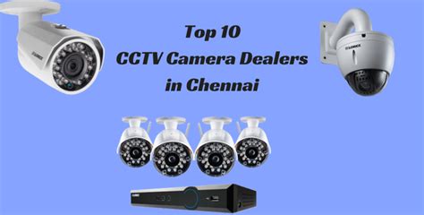 Top 10 Cctv Camera Dealers In Chennai Cctv Dealers In Chennai Cctv