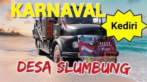 Karnaval Desa Slumbung Ngadiluwih Kediri Agustus Youtube