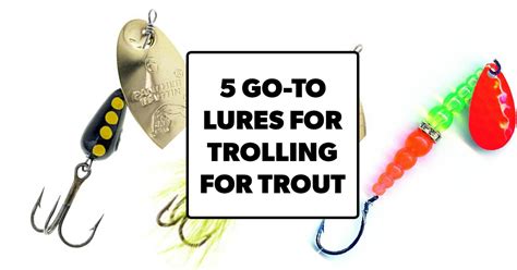 My Top 5 Trout Lures For Trolling Small Lowland Lakes