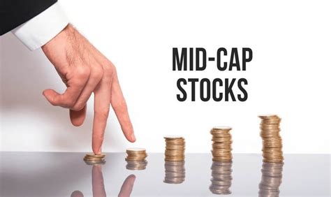 Mid Cap Stocks Why Should You Invest In Mid Cap Stocks