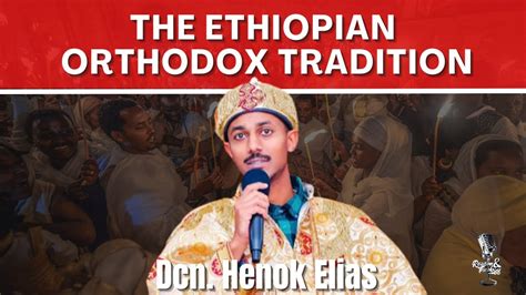 Ethiopian Orthodoxy And The Interpretation Of Scripture With Dcn Henok