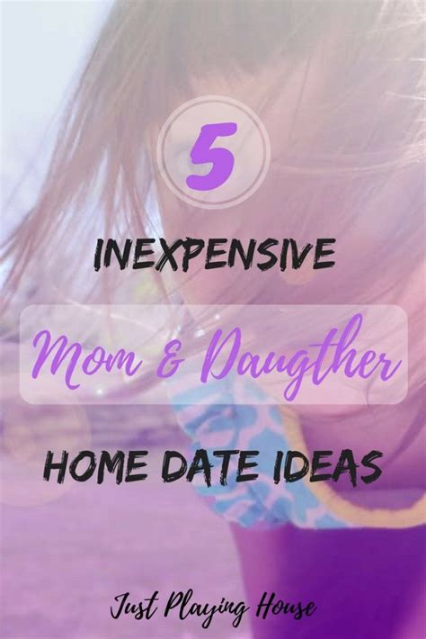 Our 5 Favorite Mom And Daughter Home Date Ideas Mother Daughter Dates Mommy Daughter Dates