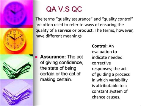 Quality assurance consists of that part of quality management focused on providing confidence that quality requirements will be fulfilled. Quality assurance vs quality control. (Chapter 5 ...