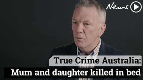 True Crime Australia Mother And Daughter Killed In Their Beds Au — Australias