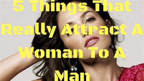 5 things that really attract a woman to a man youtube