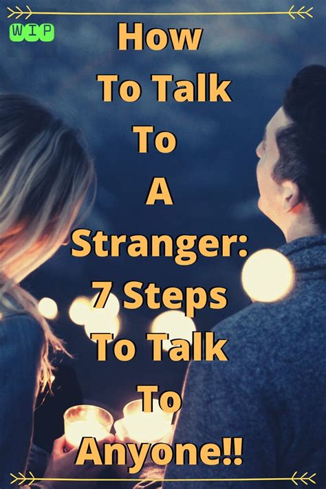 How To Talk To A Stranger7 Steps To Talk To Anyone Talk To Strangers