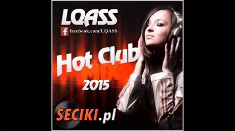 lqass hot club mix 2015 youtube