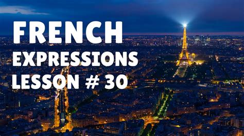 We did not find results for: French Expressions with Pronunciation Guide: Lesson #30 ...